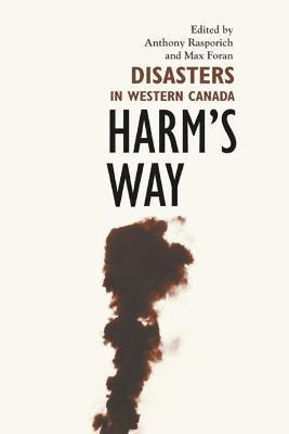 Libro Harm's Way : Disasters In Western Canada - Max Foran