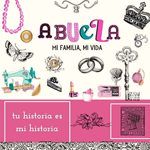 Abuela Mi Familia Mi Vida Tu Historia Es Mi Historia: Una He