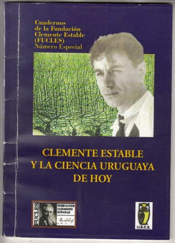 Clemente Estable Y La Ciencia De Uruguay Homenaje 2008 Raro