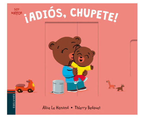 Libro: ¡adios, Chupete! (soy Mayor Nº 5) / Alice Le Henand