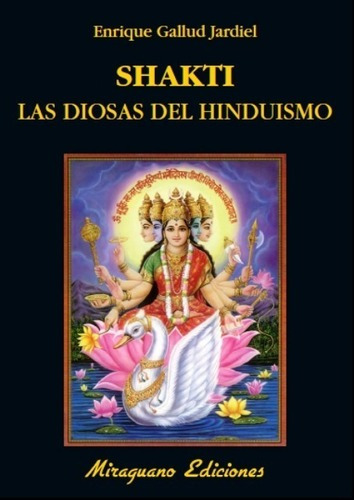 Libro Shakti - Las Dioses Del Hinduismo - Enrique Gallud