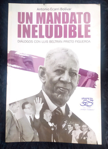 Libro Un Mandato Ineludible, Diálogos Con Luis Beltrán Priet