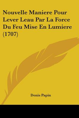 Libro Nouvelle Maniere Pour Lever Leau Par La Force Du Fe...