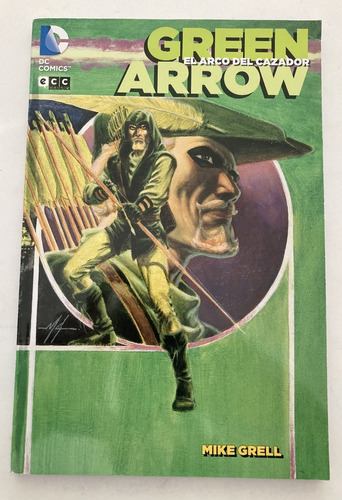 Comic Dc: Green Arrow - El Arco Del Cazador. Historia Completa. Editorial Ecc