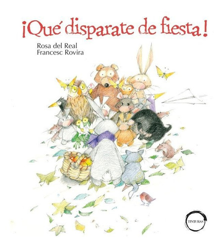 Libro Que Disparate De Fiesta! - Rovira, Francesc