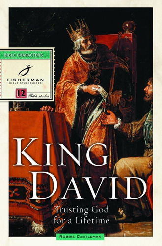 King David: Trusting God For A Lifetime (fisherman Bible Studyguide Series), De Castleman, Robbie. Editorial Shaw Books, Tapa Blanda En Inglés