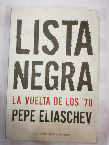 Lista Negra La Vuelta De Los70 Pepe Eliaschev