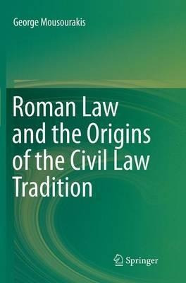 Roman Law And The Origins Of The Civil Law Tradition - Ge...