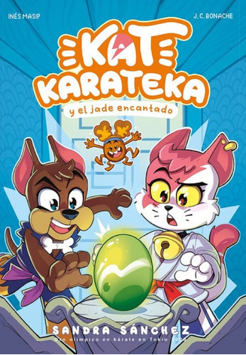 Kat Karateca Y El Jade Encantado - Sandra/masip  Ines/bonach, De Sandra/masip  Ines/bonache  Jua Sanchez. Editorial Beascoa, Tapa Blanda En Español