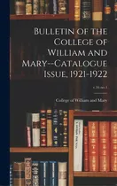 Comprar Bulletin Of The College Of William And Mary--catalogue Issue, 1921-1922; V.16 No.1, De College Of William And Mary. Editorial Legare Street Pr, Tapa Dura En Inglés