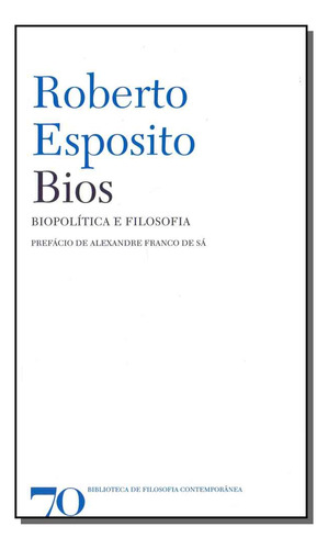 Bios - Biopolitica E Filosofia: Bios: Biopolítica E Filosofia, De Franco De Sa, Alexandre. Série Ciências Humanas E Sociais Editora Edicoes 70, Capa Mole, Edição Política Em Português, 20