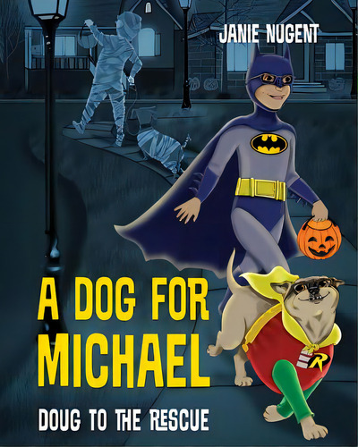 A Dog For Michael: Doug To The Rescue, De Nugent, Janie. Editorial Outskirts Pr, Tapa Blanda En Inglés