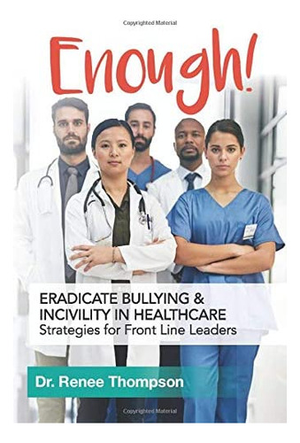 Libro: Enough! Eradicate Bullying And Incivility In