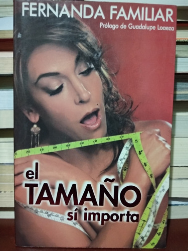 El Tamaño Sí Importa Fernanda Familiar