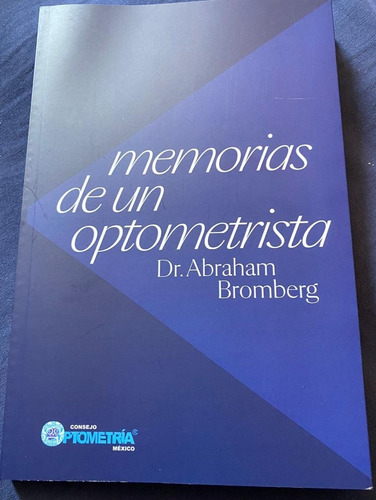 Libro Memorias De Un Optometrista Dr. Abraham Bromberg