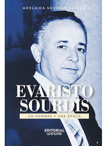 Libro Evaristo Sourdis Un Hombre Y Una Epoca