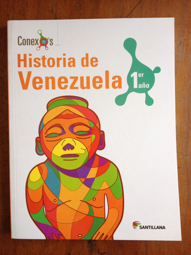 Historia De Venezuela 1 Año Santillana Conexos 