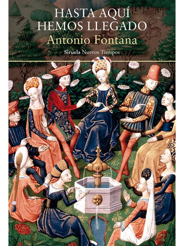 Hasta Aquãâ Hemos Llegado, De Fontana, Antonio. Editorial Siruela, Tapa Blanda En Español