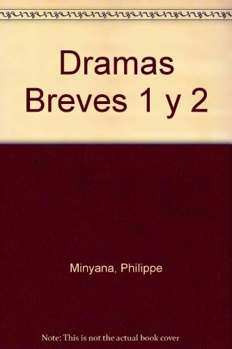 Dramas Breves (1) Y (2) - Philippe Minyana