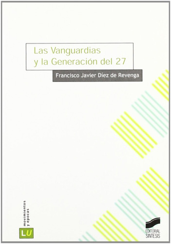 Las Vanguardias Y La Generación Del 27. Fco. Javier Diez