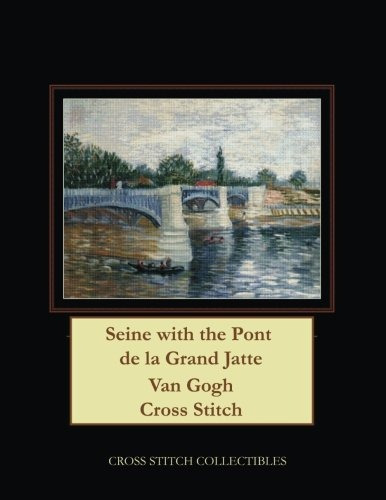 The Seine With The Pont De La Grand Jatte Van Gogh Cross Sti