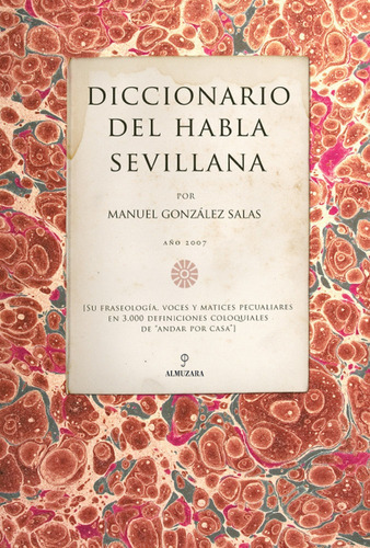Diccionario Del Habla Sevillana, De González Salas, Manuel. Editorial Almuzara En Español