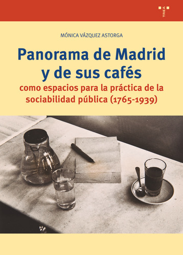 Panorama De Madrid Y Sus Cafes - Vazquez Astorga,monica