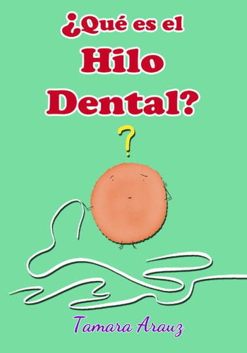 Libro: ¿qué Es El Hilo Dental? (spanish Edition)