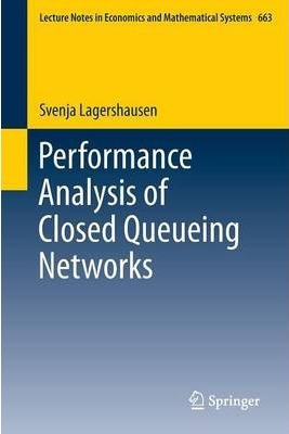 Libro Performance Analysis Of Closed Queueing Networks - ...
