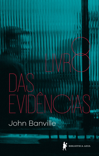 O livro das evidências, de Banville, John. Editora Globo S/A, capa mole em português, 2018