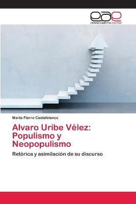 Libro Alvaro Uribe Velez - Fierro Castelblanco Marta