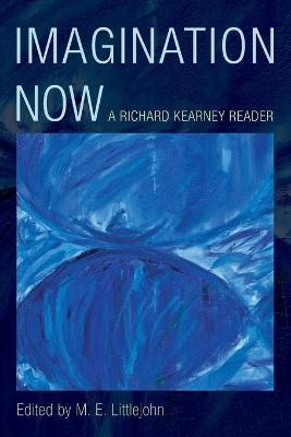 Libro Imagination Now : A Richard Kearney Reader - M. E. ...