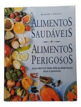 Comprar Livro Alimentos Saudáveis - Alimentos Perigosos: Um Guia Prático Para Uma Alimentação Rica E Saudável   
