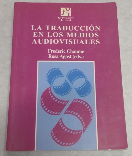 La Traduccion En Los Medios Audiovisuales, F.chaume-r. Agost