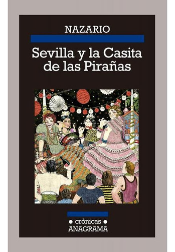 Sevilla Y La Casita De Las Piranas