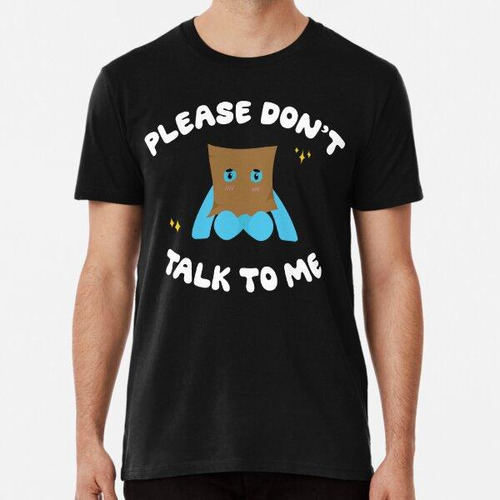 Remera Please Don't Talk To Me Algodon Premium