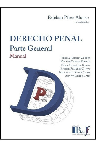 Derecho Penal. Parte General. Manual - Pérez Alonso, Esteban