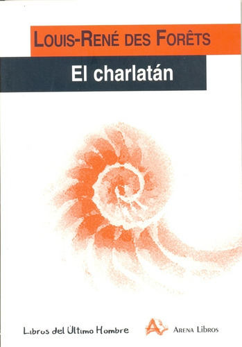 El Charlatán, Louis Ren Des Forest, Arena