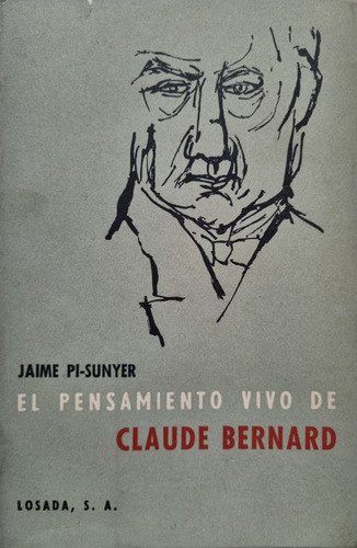 El Pensamiento Vivo De Claude Bernard. Jaime Pi-sunyer 