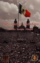 Comprar Participación ciudadana: No, de Zazueta Villegas, Ricardo., vol. 1. Editorial Porrua, tapa pasta blanda, edición 1 en español, 2003