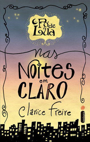 Pó de lua nas noites em claro, de Freire, Clarice. Editora Intrínseca Ltda., capa mole em português, 2016