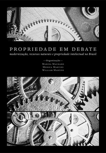 Propriedades em Debate : Modernização, Recursos Naturais e, de Marina Machado. Editorial Autografia, tapa mole en português