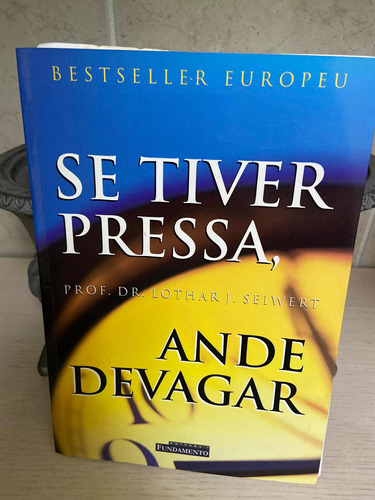 Livro Se Tiver Pressa, Ande Devagar