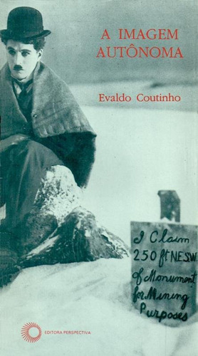 A imagem autônoma, de Coutinho, Evaldo. Série Estudos Editora Perspectiva Ltda., capa mole em português, 1996