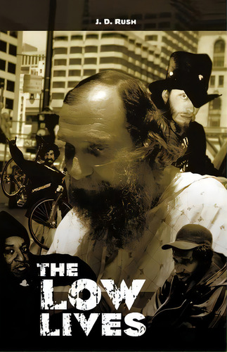 The Low Lives, De J D Rush. Editorial Iuniverse, Tapa Blanda En Inglés