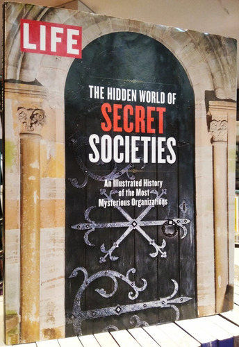 The Hidden World Of Secret Societies - Life Books