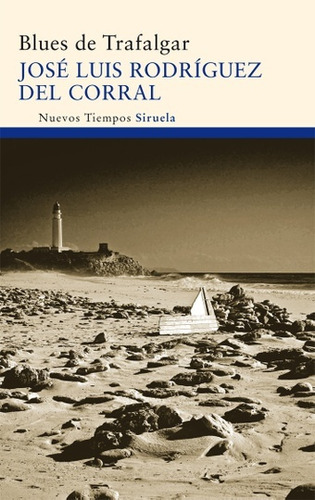 Blues De Trafalgar, De Rodríguez Del Corral, José Luis. Serie N/a, Vol. Volumen Unico. Editorial Siruela, Tapa Blanda, Edición 1 En Español, 2012