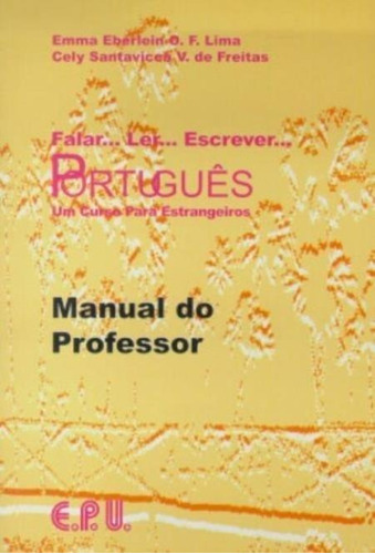 Falar... Ler... Escrever... Português - Livro do Professor, de Lima,Emma Eberlein; Iunes,Samira Abirad. Editora E.P.U., capa mole, edição 1 em português, 1999