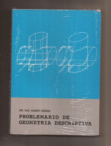 Problemario De Geometría Descriptiva Harry Osers  ^