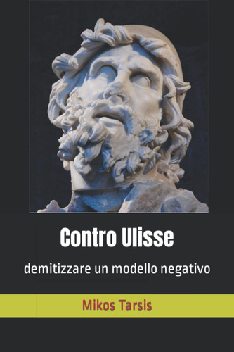 Libro: Contro Ulisse: Demitizzare Un Modello Negativo (itali